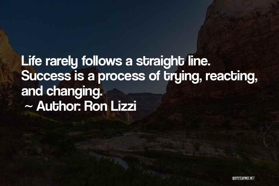 Success Follows Quotes By Ron Lizzi