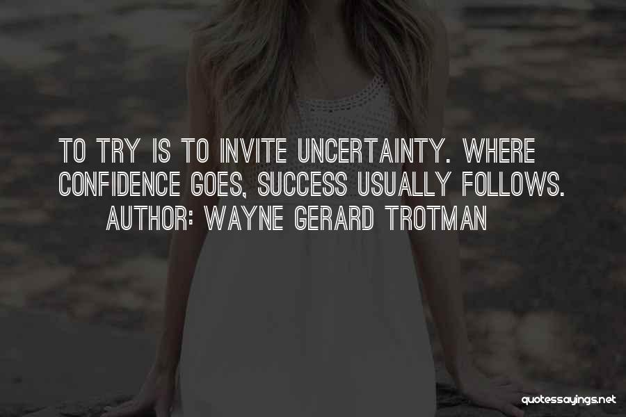 Success Follows Quotes By Wayne Gerard Trotman