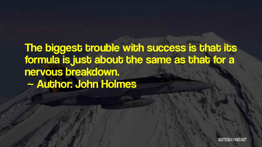 Success Formula Quotes By John Holmes