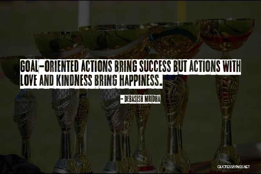 Success Happiness Quotes By Debasish Mridha Success Happiness Quotes By Debasish Mridha