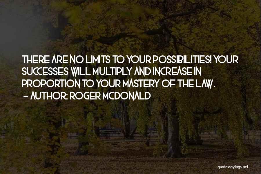 Success Has No Limits Quotes By Roger McDonald