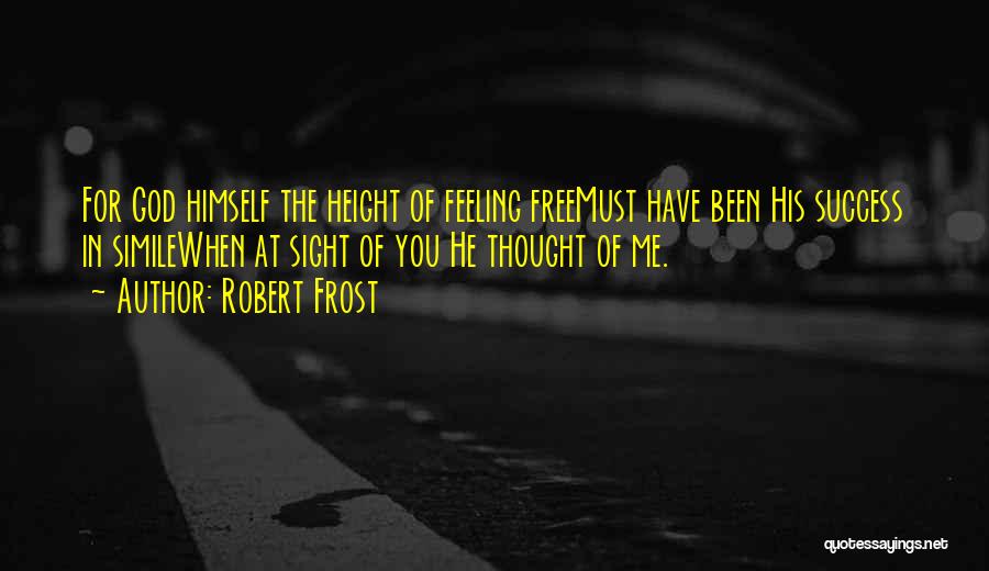 Success Height Quotes By Robert Frost