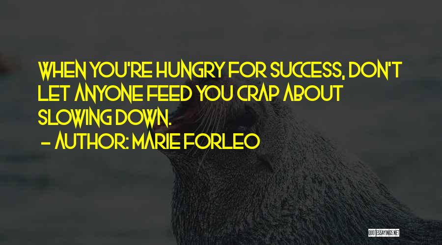 Success Hungry Quotes By Marie Forleo