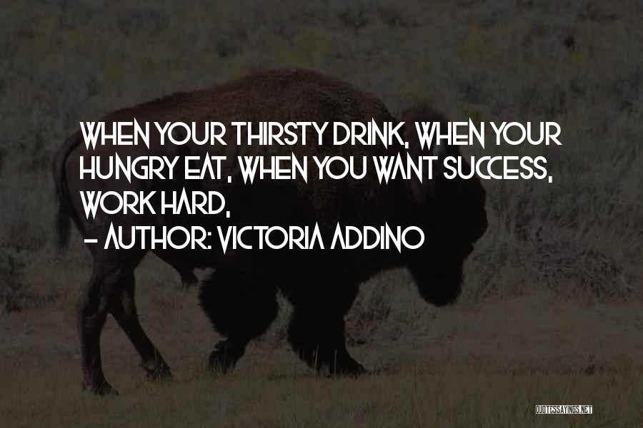 Success Hungry Quotes By Victoria Addino