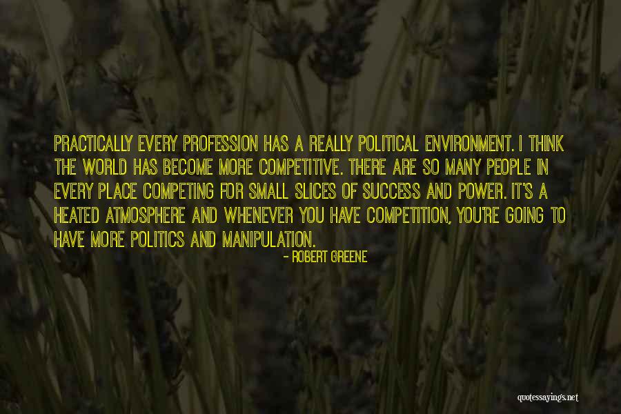 Success In Competition Quotes By Robert Greene Success In Competition Quotes By Robert Greene