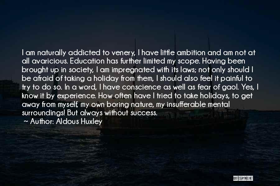 Success In Education Quotes By Aldous Huxley