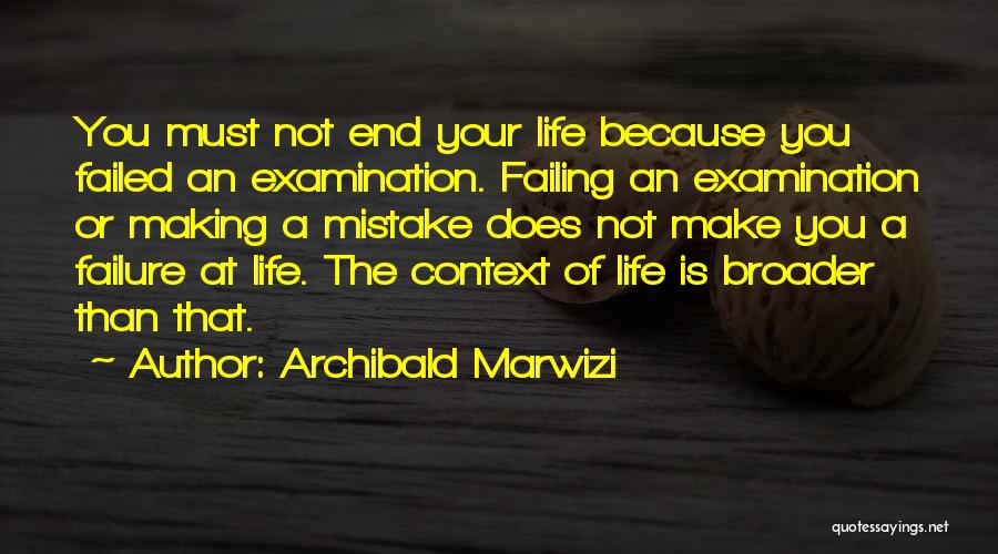 Success In Examination Quotes By Archibald Marwizi