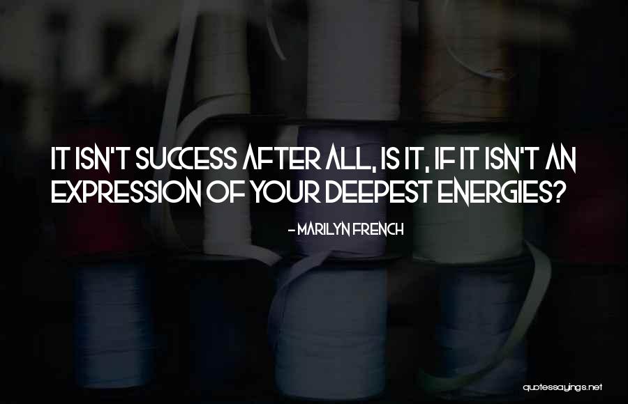 Success In French Quotes By Marilyn French Success In French Quotes By Marilyn French