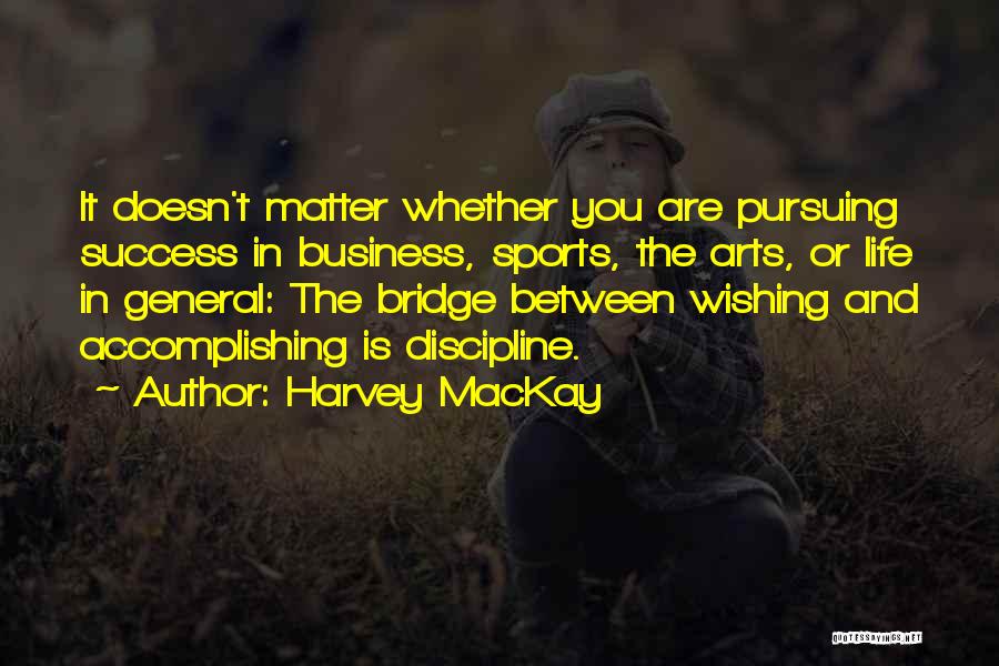 Success In Sports Quotes By Harvey MacKay