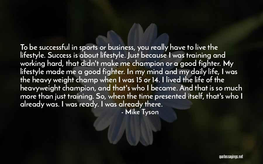 Success In Training Quotes By Mike Tyson Success In Training Quotes By Mike Tyson