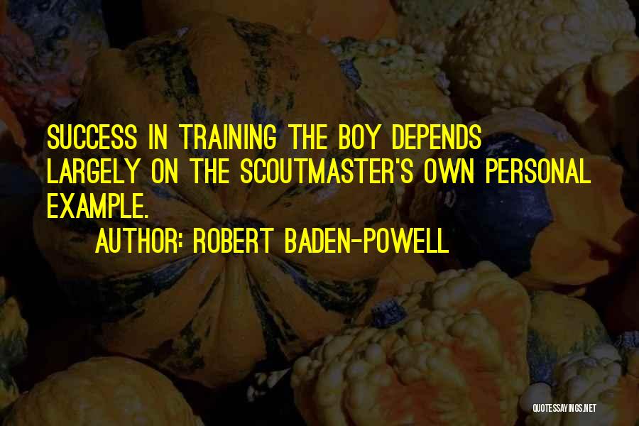 Success In Training Quotes By Robert Baden-Powell