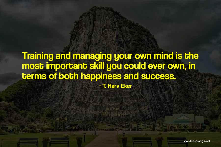 Success In Training Quotes By T. Harv Eker Success In Training Quotes By T. Harv Eker