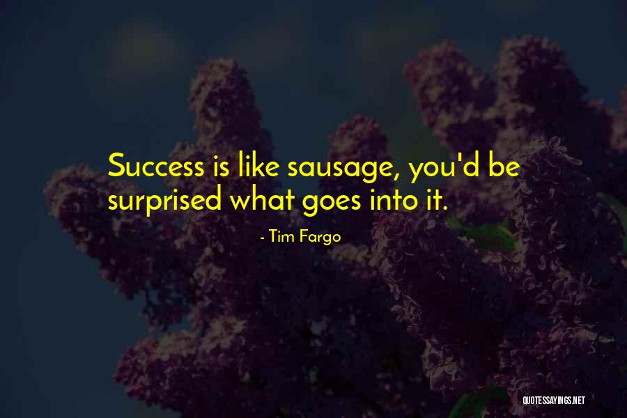 Success Inspiration Quotes By Tim Fargo Success Inspiration Quotes By Tim Fargo