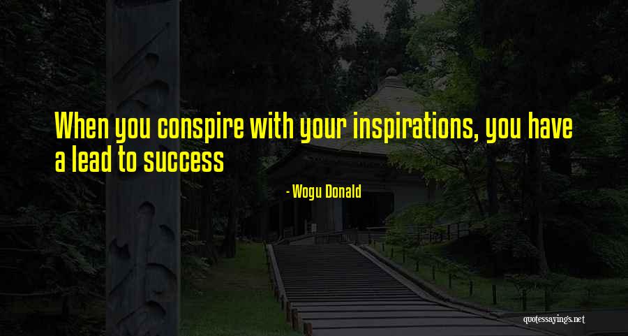 Success Inspiration Quotes By Wogu Donald Success Inspiration Quotes By Wogu Donald