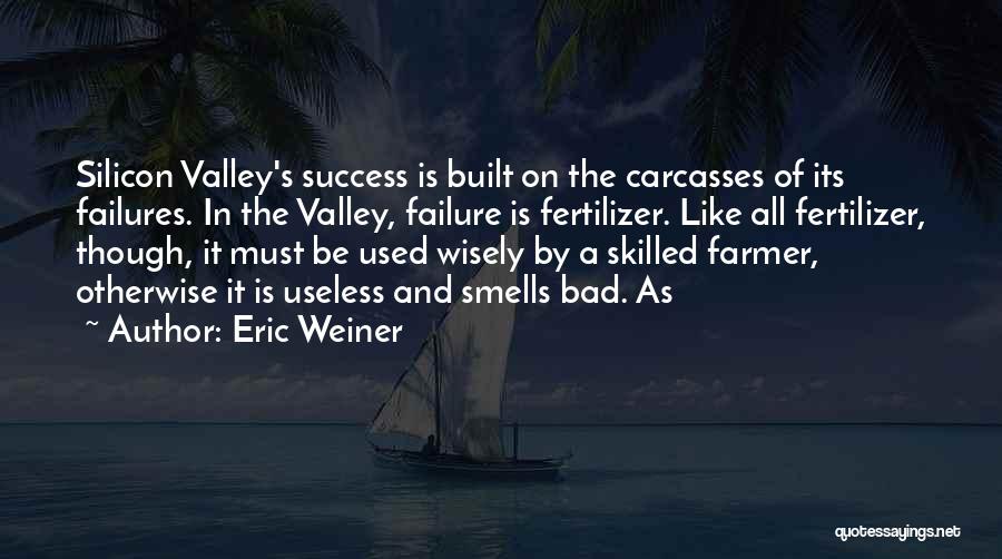 Success Is Built On Failure Quotes By Eric Weiner