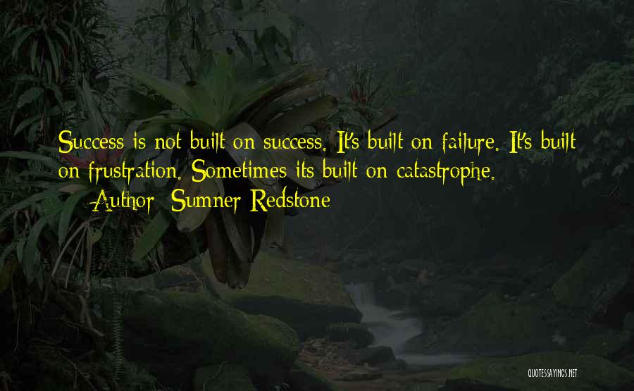 Success Is Built On Failure Quotes By Sumner Redstone