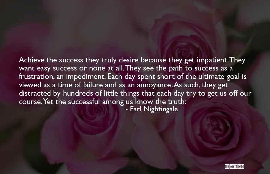 Success Is Failure Quotes By Earl Nightingale