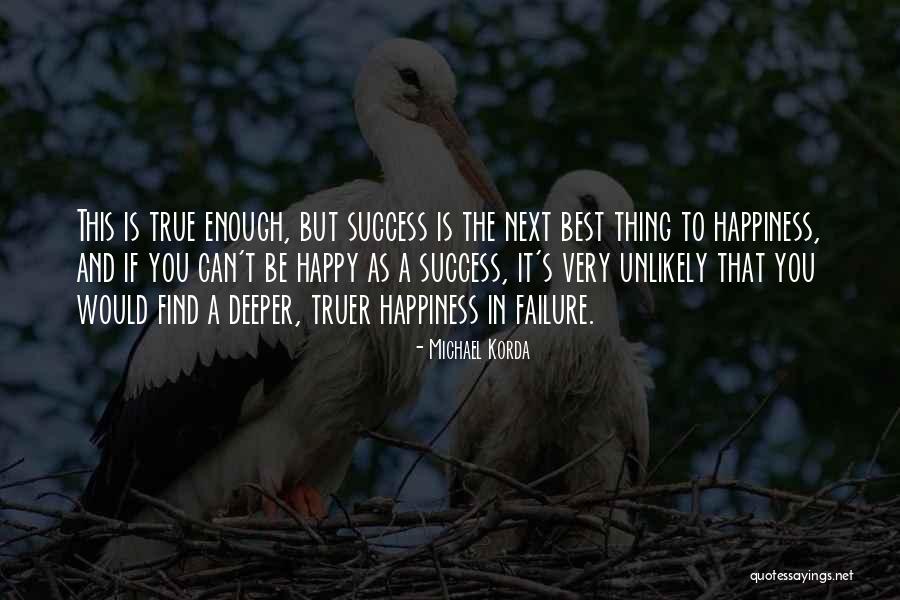 Success Is Failure Quotes By Michael Korda