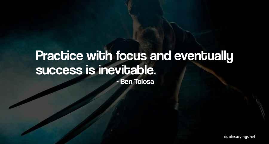 Success Is Inevitable Quotes By Ben Tolosa Success Is Inevitable Quotes By Ben Tolosa