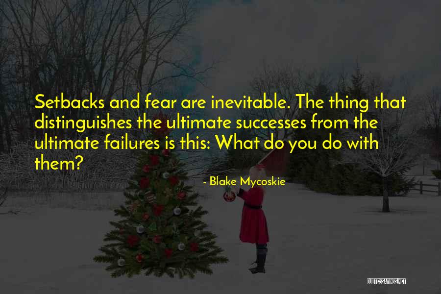 Success Is Inevitable Quotes By Blake Mycoskie Success Is Inevitable Quotes By Blake Mycoskie