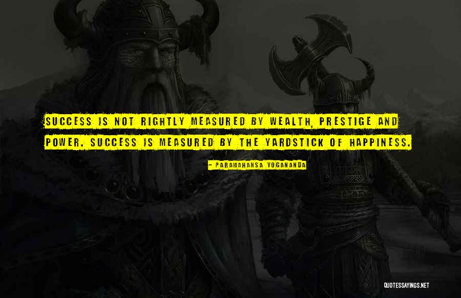 Success Is Measured By Happiness Quotes By Paramahansa Yogananda Success Is Measured By Happiness Quotes By Paramahansa Yogananda