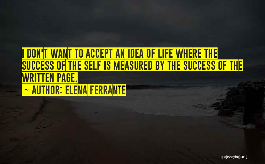 Success Is Measured Quotes By Elena Ferrante