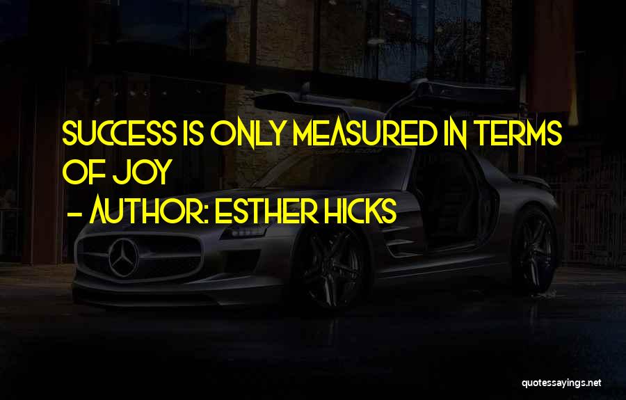 Success Is Measured Quotes By Esther Hicks