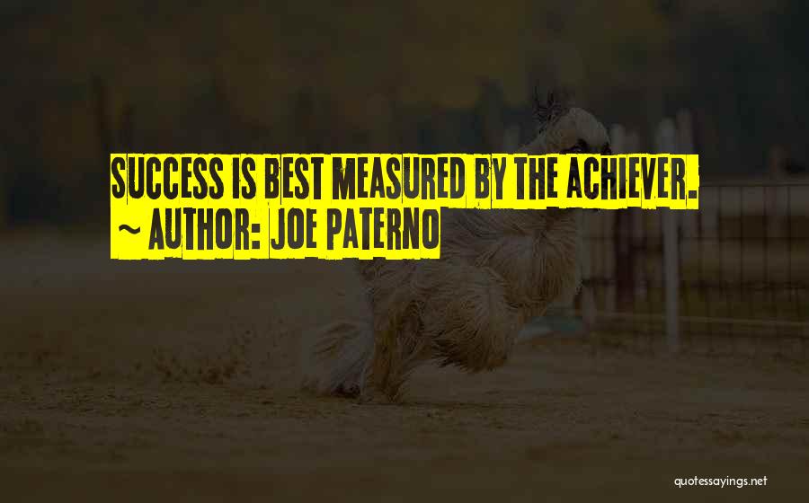 Success Is Measured Quotes By Joe Paterno