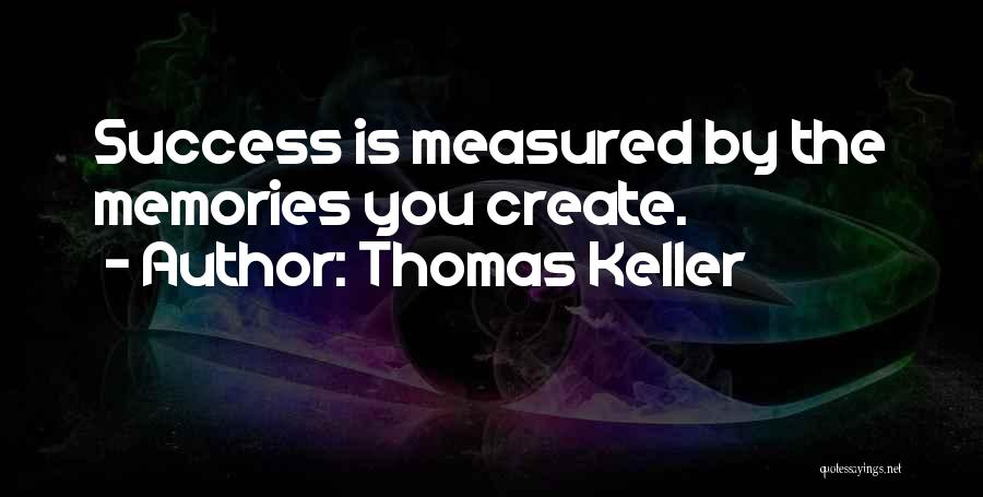 Success Is Measured Quotes By Thomas Keller