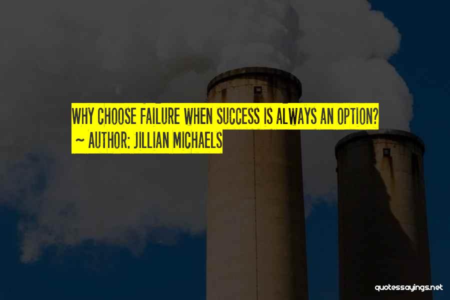 Success Is My Only Option Failure's Not Quotes By Jillian Michaels