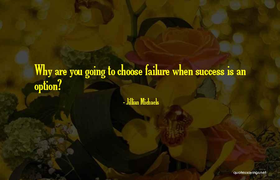 Success Is My Only Option Failure's Not Quotes By Jillian Michaels