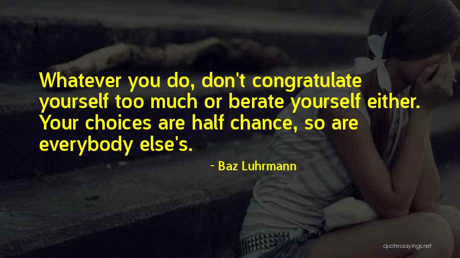 Success Is Not By Chance Quotes By Baz Luhrmann