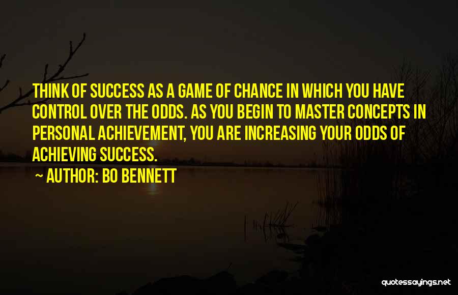 Success Is Not By Chance Quotes By Bo Bennett