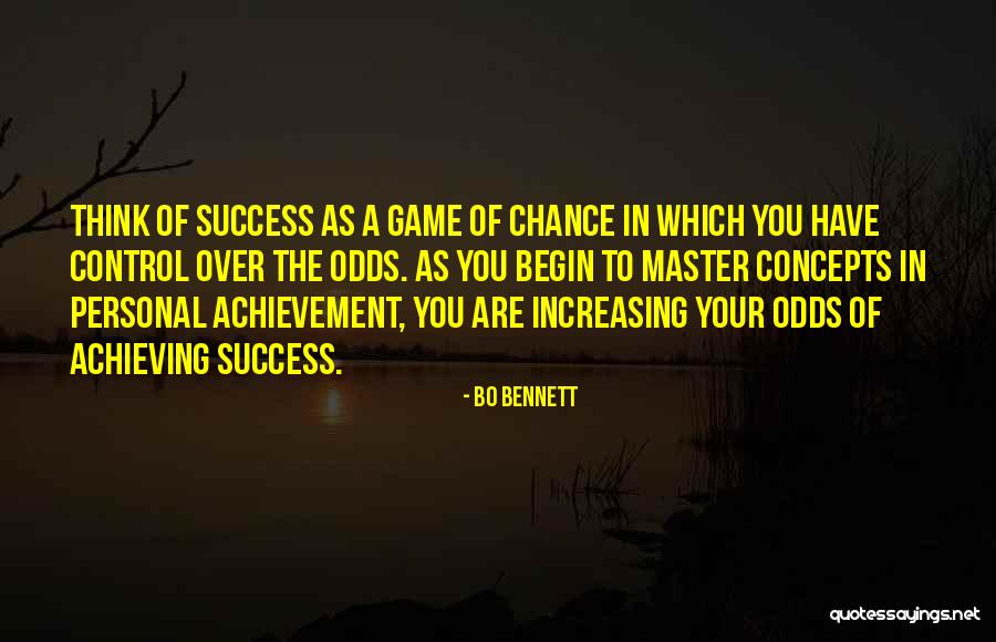 Success Is Not By Chance Quotes By Bo Bennett