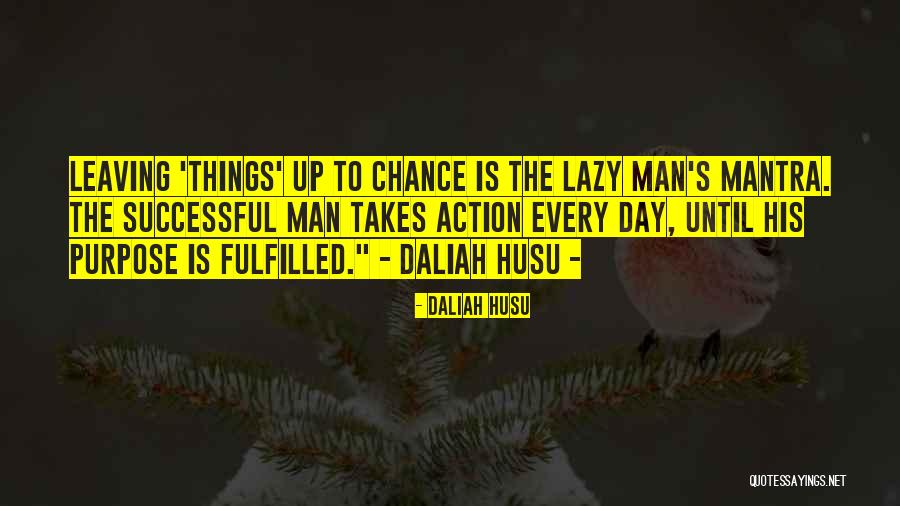 Success Is Not By Chance Quotes By Daliah Husu