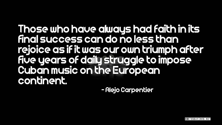 Success Is Not Final Quotes By Alejo Carpentier Success Is Not Final Quotes By Alejo Carpentier