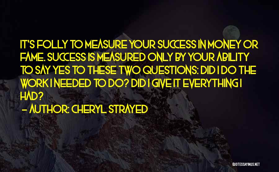 Success Is Not Measured By Money Quotes By Cheryl Strayed