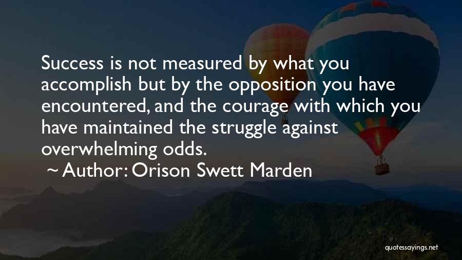 Success Is Not Measured By Quotes By Orison Swett Marden