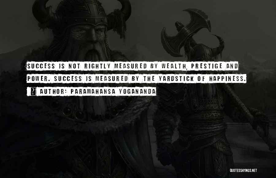 Success Is Not Measured By Quotes By Paramahansa Yogananda