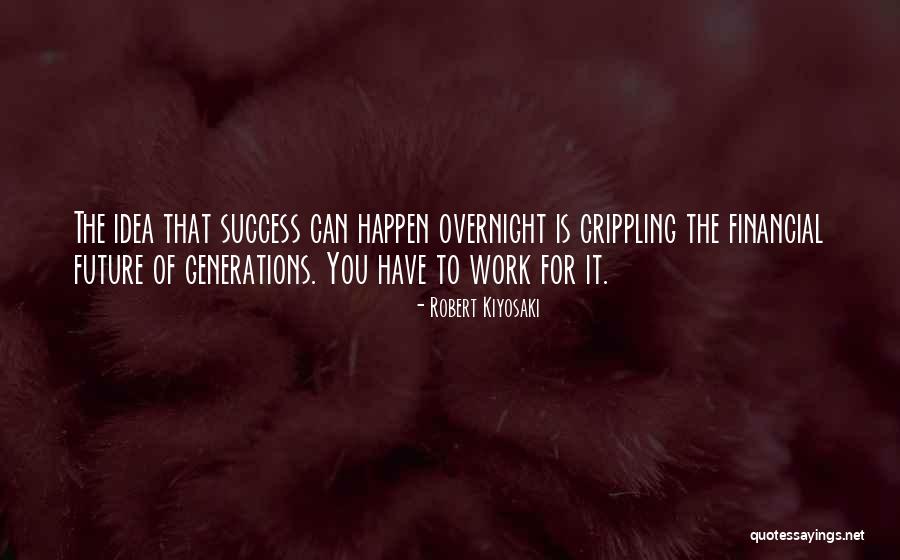 Success Is Not Overnight Quotes By Robert Kiyosaki Success Is Not Overnight Quotes By Robert Kiyosaki