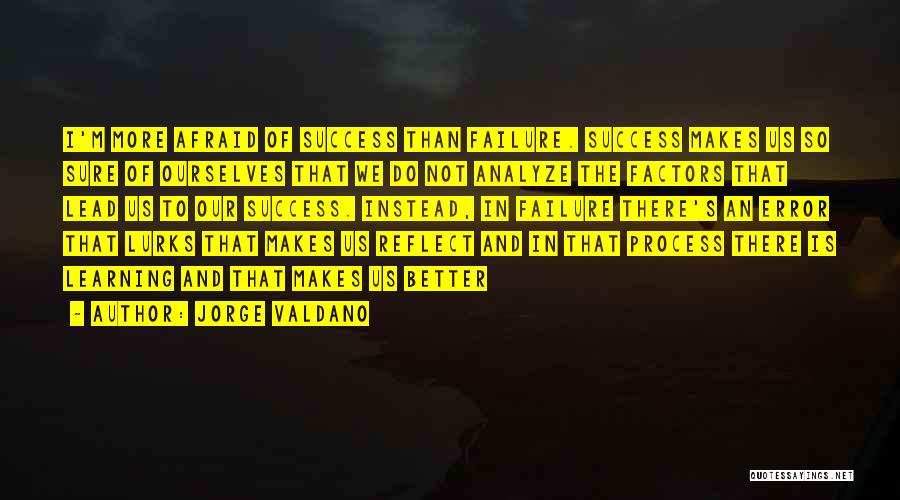 Success Is Sure Quotes By Jorge Valdano