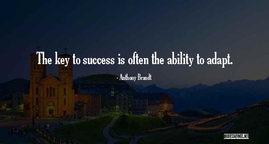 Success Is The Key Quotes By Anthony Brandt