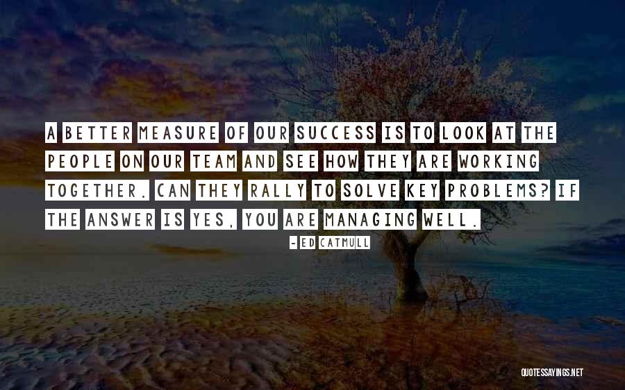 Success Is The Key Quotes By Ed Catmull