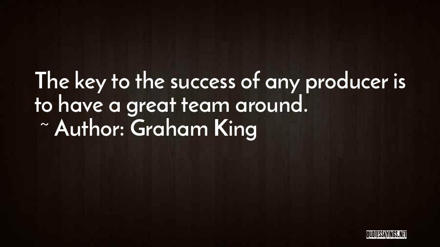 Success Is The Key Quotes By Graham King
