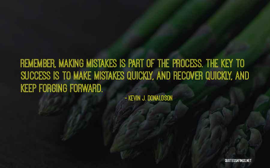 Success Is The Key Quotes By Kevin J. Donaldson Success Is The Key Quotes By Kevin J. Donaldson
