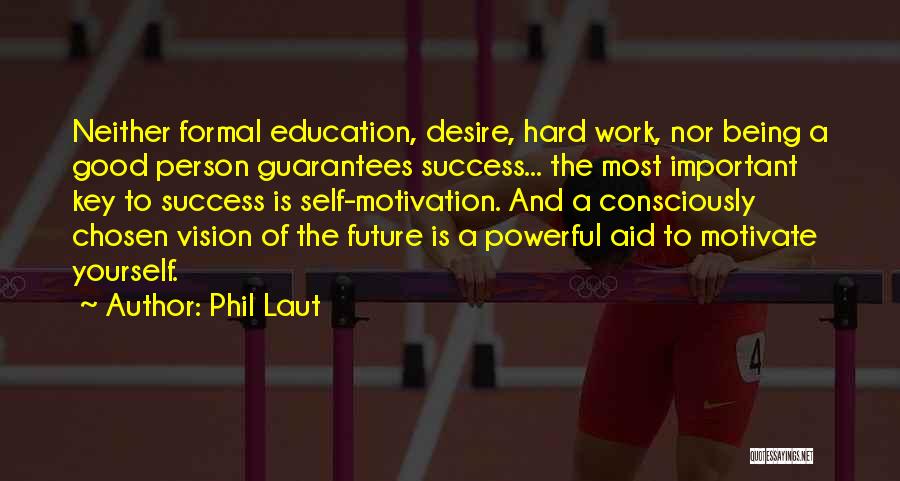 Success Is The Key Quotes By Phil Laut