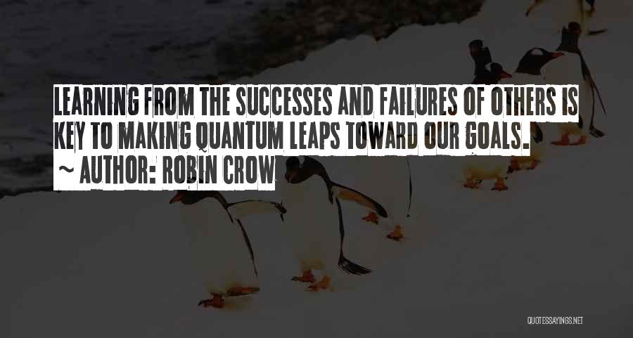 Success Is The Key Quotes By Robin Crow