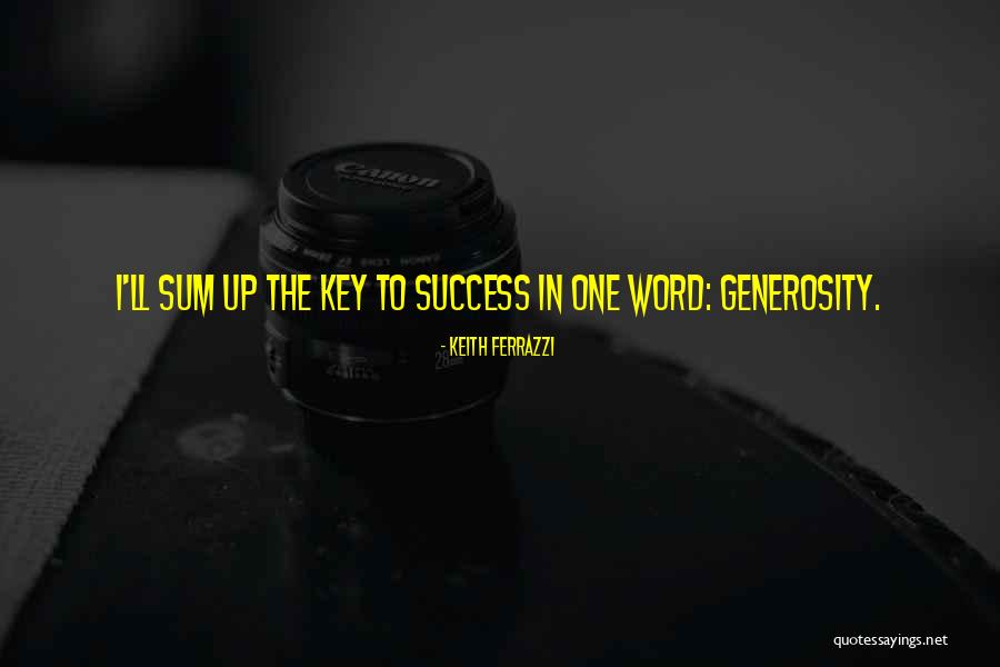 Success Is The Sum Quotes By Keith Ferrazzi Success Is The Sum Quotes By Keith Ferrazzi
