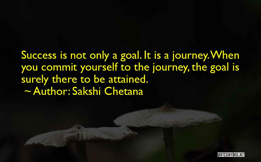 Success Is You Quotes By Sakshi Chetana