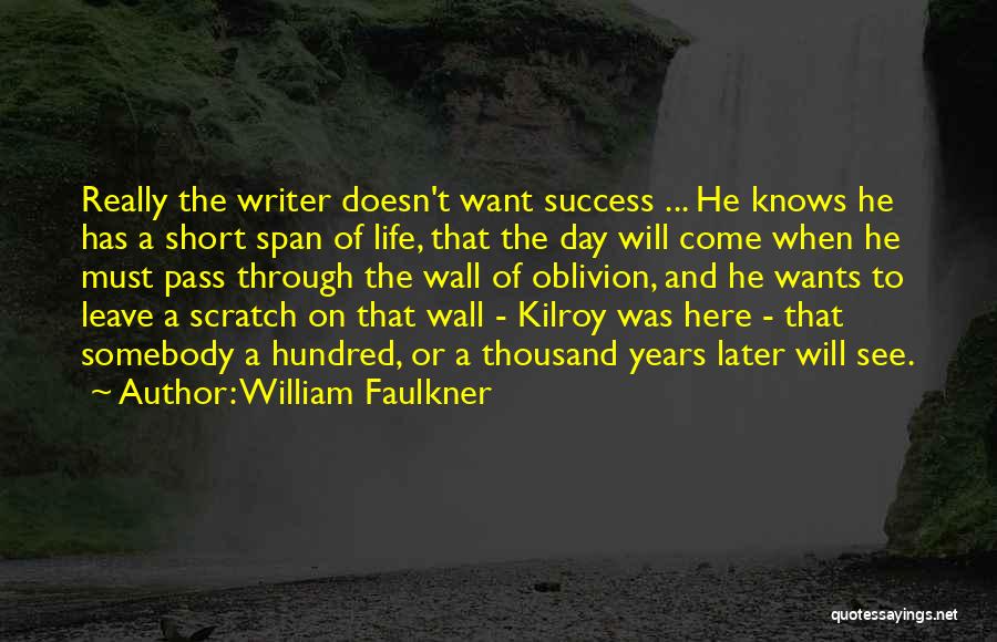 Success Later In Life Quotes By William Faulkner